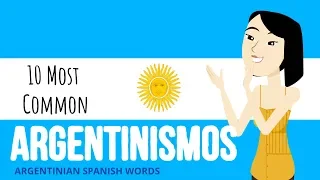 Learn all about ARGENTINIAN SPANISH in 10 minutes!