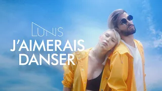 LUNIS - J'aimerais danser (Clip Officiel)