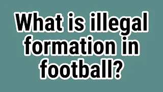 What is illegal formation in football?