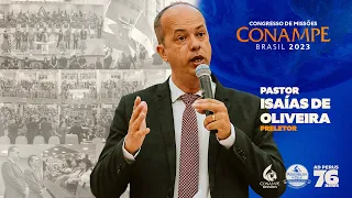 CONAMPE Brasil 2023: Pr. Isaías de Oliveira | Congresso de Missões