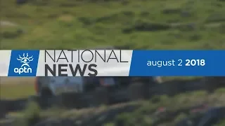 APTN National News August 2, 2018 – Camp Cloud members protest at courthouse, Survivor speaks