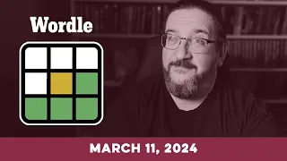 Doug plays today's Wordle Puzzle Game for 03/11/2024