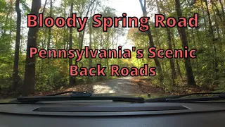 Bloody Spring Road ~ Pennsylvania's Scenic Back Roads