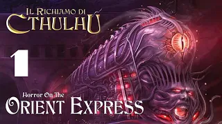 Il Richiamo di Cthulhu - Orrore sull'Orient Express - Sessione 1