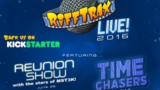 MST3K Reunion show + TIME CHASERS Live! Help us make it happen on Kickstarter