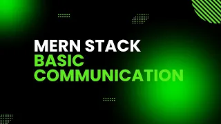 MERN Stack - Basic Communication & Connection Establishment