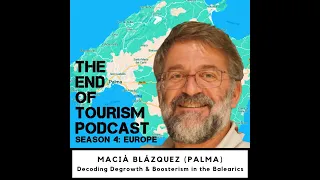 S4 #6 | Decoding Degrowth & Boosterism in the Balearics w/ Macia Blazquez