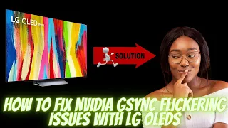 How To Fix Nvidia Gsync Flickering Issues With LG OLEDS