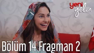 Yeni Gelin 14. Bölüm 2. Fragman