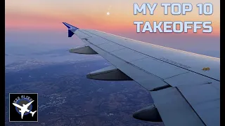 My Top 10 favorite takeoffs on the channel!