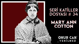 DÜNYANIN EN KORKUNÇ ANNESİ - MARY ANN COTTON I Seri Katiller Dosyası 34. Bölüm