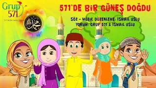 571'de Bir Güneş Doğdu - Grup 571 & İsmail Uslu | animasyon ilahi | ilahi dinle l 571 ilahisi