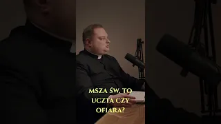 Msza Święta to uczta czy ofiara?