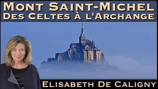 « Mont Saint-Michel : des Celtes à L' Archange » avec Elisabeth de Caligny