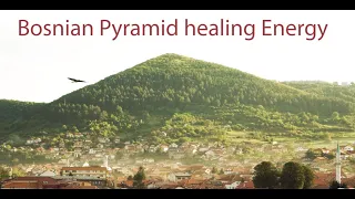 Bosnian Pyramid Healing Energy