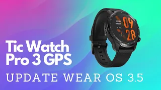 Tutorial - Tic Watch PRO 3 GPS - WEAR OS 3.5 UPDATE