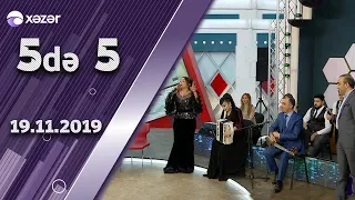 5də 5  -  Gülbahar Şükürlü, Simarə İmanova, Rövşən Əziz   19.11.2019