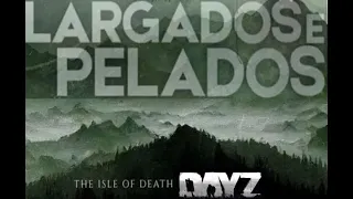 DAYZ Servidor largados e pelados the isle of death