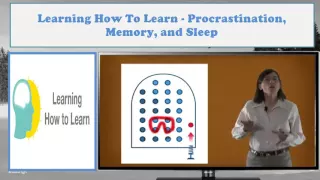 Learning How to Learn - Introduction to Memory - Procrastination, Memory, and Sleep