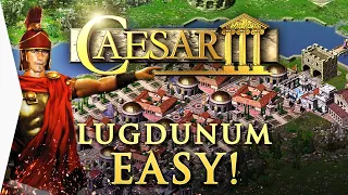 The Easy Guide to Winning Caesar III's Lugdunum!