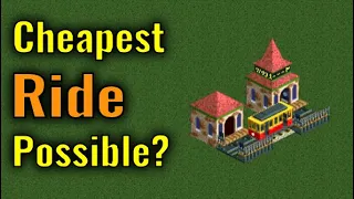 What is the Cheapest Possible Ride in RCT2?