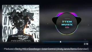 Meduza x Becky Hill x Goodboys - Lose Control (Andy Jarvis Remix Extended)