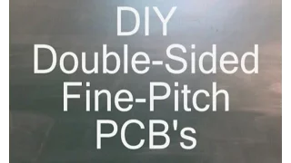 Fabricate DIY Double-Sided Fine-Pitch PCB's