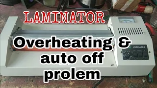 LAMINATOR REPAIR || BASIC nag ooverheat