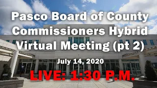 07.14.2020 Board of County Commissioners (BCC) Hybrid Virtual Meeting (Afternoon Session)