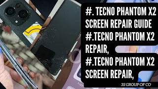 Tecno Phantom X2 Screen Repair Guide | Fixing a Broken Display | Tecno Phantom X2 Screen Repair