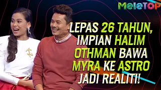 Lepas 26 tahun, impian Halim Othman nak bawa Myra ke Astro jadi realiti! | MeleTOP