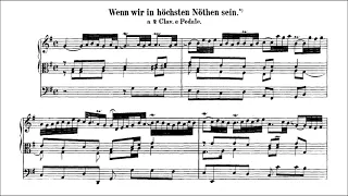 J. S. Bach: "Wenn wir in höchsten Nöten sein" BWV 641