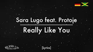 Sara Lugo feat. Protoje - Really Like You (Lyrics)