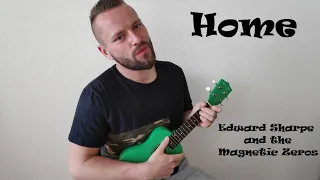 Edward Sharpe and the Magnetic Zeros - Home ( ukulele cover )