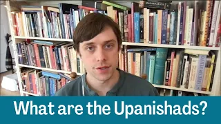What Are the Upanishads?