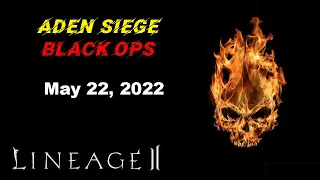 Lineage 2 (Naia Server) Aden Siege Black Ops - May 22, 2022