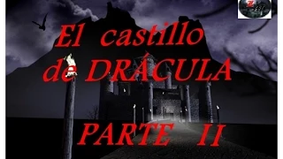 CASTILLOS Y LEYENDAS "El castillo de Drácula" Parte II