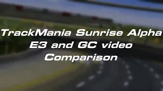 TrackMania Sunrise Alpha Video - Comparison (E3 and GC)