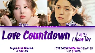 [1시간/HOUR] NAYEON (나연) TWICE - LOVE COUNTDOWN (Feat. WONSTEIN 원슈타인) Lyrics/가사 [Han|Rom|Eng]