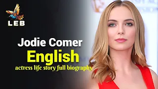 Jodie Comer Life story - Full Biography