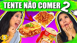 TENTE NÃO COMER 2! - Desafio | Blog das irmãs