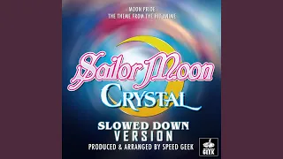 Moon Pride (From "Sailor Moon Crystal") (Slowed Down Version)
