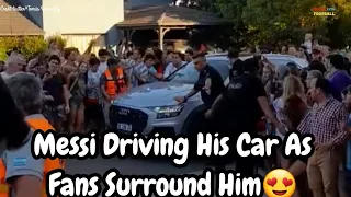 Scenes Outside Messi's House In Rosario, Argentina😍|| Messi Welcomed At Home||Messi Drives His Car
