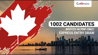 1002 candidates invited in PNP-only Express Entry draw | Express Entry | Canada PR | Canapprove