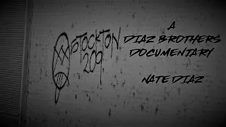 Stockton 209 - A Diaz Brothers Documentary - Nate Diaz