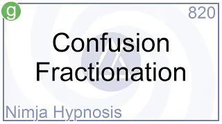 Confusion Fractionation - Hypnosis