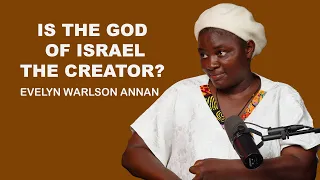 EVELYN WARLSON ANNAN _ IS THE GOD OF ISRAEL THE  CREATOR?