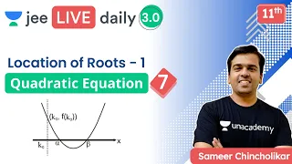 JEE: Quadratic Equations L7 | Location of Roots | Unacademy JEE | Sameer Chincholikar