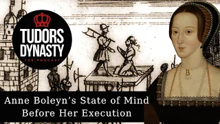 Anne Boleyn’s State of Mind Before Her Execution