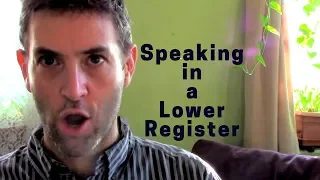 Speaking in a Lower Register -- An Experiment